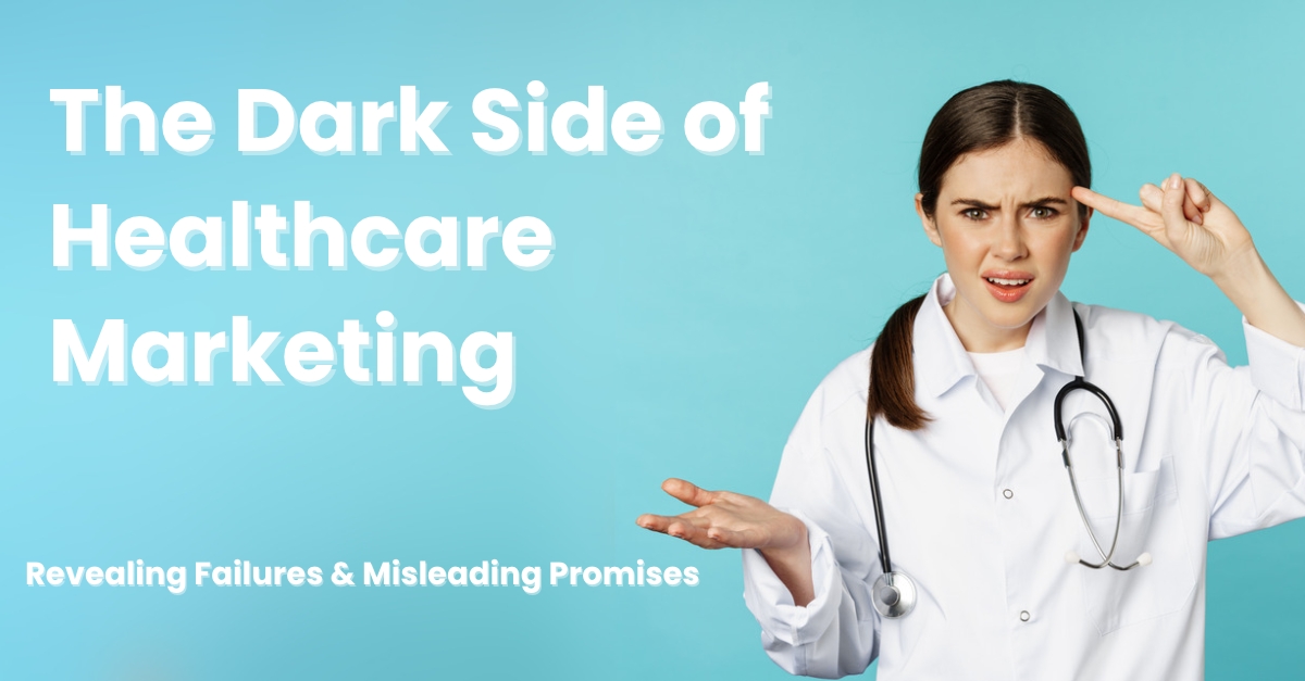 The Dark Side of Healthcare Marketing