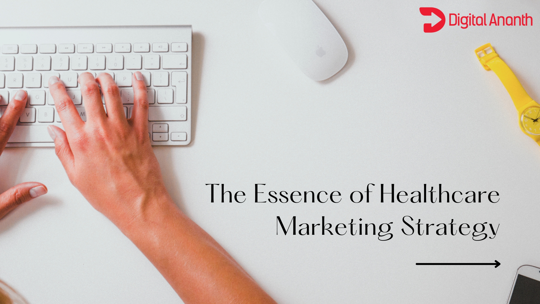The Essence of Healthcare Marketing Strategy